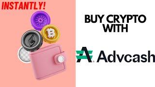 How To Buy Bitcoin & Crypto With Advcash Step-by-Step (2024)