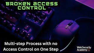 Broken Access Control - Multi-step Process with no Access Control on One Step