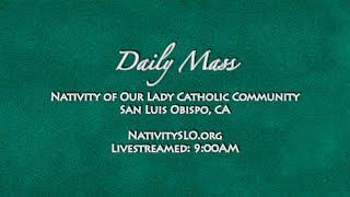 Daily Mass @ Nativity 2-12-2025 9AM LS