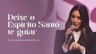 Deixe o Espírito Santo te guiar | Pra. Viviane Martinello