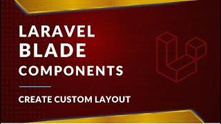 Create Custom Layout  | Laravel Blade Components