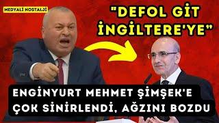 Cemal Enginyurt Mehmet Şimşek'e çok sinirlendi, ağzını bozdu: "DEFOL GİT İNGİLTERE'YE"