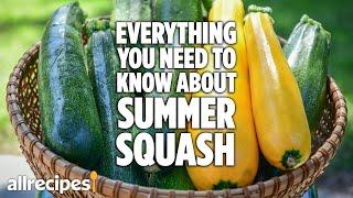 Everything You Need to Know About Summer Squash | You Can Cook That | Allrecipes.com