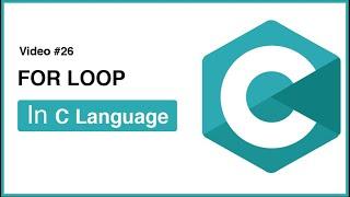 For Loop In C Language | C Language Tutorial Video #26 | #CodeWithZee
