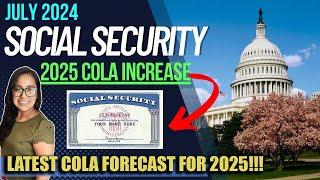 NEW SOCIAL SECURITY UPDATE (JULY 2024): NEW 2025 COLA PROJECTION! Cost of Living Adjustment Estimate