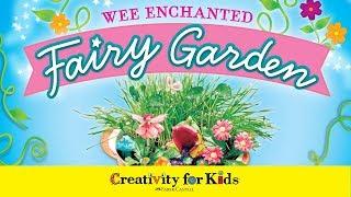 Make Your Own Enchanted Fairy Garden