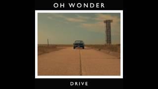 Oh Wonder - Drive (Official Audio)