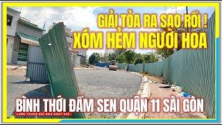 GIẢI TỎA RA SAO RỒI ! XÓM HẺM NGƯỜI HOA BÌNH THỚI ĐẦM SEN QUẬN 11 | Cuộc Sống Sài Gòn Ngày Nay