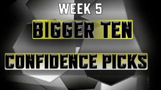 Bigger Ten: Confidence Picks | Week 5