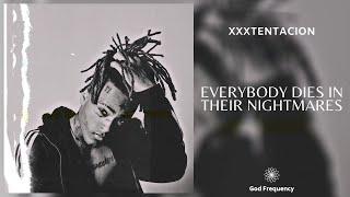 XXXTENTACION - Everybody Dies In Their Nightmares (963Hz)