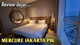 Review Jujur // Mercure Jakarta Pantai Indah Kapuk (Mercure PIK)