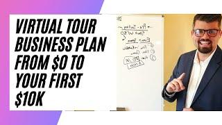 Virtual Tour Business Plan - From $0 To Your First $10K Step by Step With Zach Calhoon