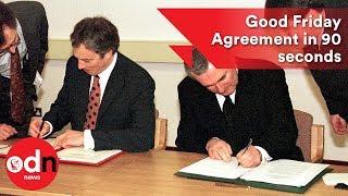 Good Friday Agreement explained in 90 seconds