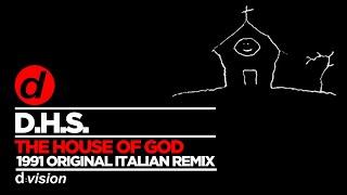 D.H.S. - The House of God (1991 Original Italian Remix)