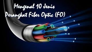 Mengenal 10 Jenis Perangkat Fiber Optic (FO) beserta fungsinya | Fiber Academy PT. Telkom Makassar