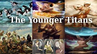 The 2nd Generation Titans Of Greek Mythology - The Younger Titans (New Order of Gods)