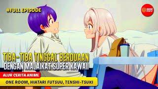 INIKAH RASANYA TINGGAL BERDUAN DENGAN MALAIKAT CANTIK YANG SUPER KAWAII