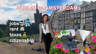 Life in Dublin vs. Amsterdam / work in tech, taxes, rent, citizenship & more