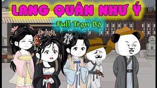 [FULL TRỌN BỘ ] LANG QUÂN NHƯ Ý | HÀ NHÂN XUYÊN KHÔNG