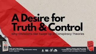 A Desire for Truth & Control | Christianity and Conspiracy Theories