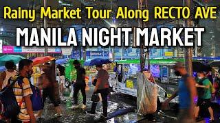 DIVISORIA NIGHT MARKET TOUR in MANILA PHILIPPINES | Rainy Night Walk Along Recto Ave, Tondo Manila