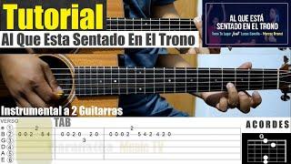 Al Que Está Sentado En El Trono - Marcos Brunet | TUTORIAL GUITARRA, INSTRUMENTAL A 2 GUITARRAS TAB