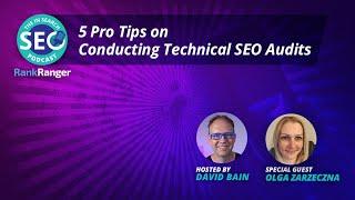 5 Pro Tips on Conducting Technical SEO Audits with Olga  Zarr