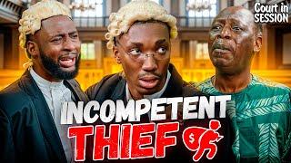 INCOMPETENT THIEF - Court in Session LAYI WASABI comedy | PA JAMES, TIMI AGBAJE, OJUKWU BLAQ