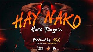 Hero Tunguia - HAY NAKO (Official Music Video) Prod. ACK