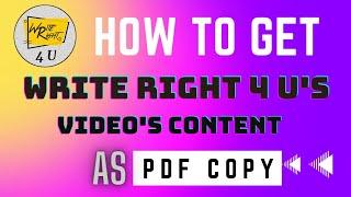 How to Get Write Right 4 U's Video's Content As PDF