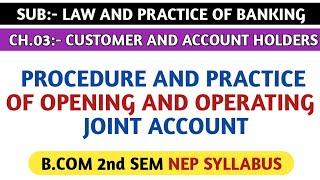 JOINT ACCOUNT - PROCEDURE FOR OPENING ACCOUNT FOR B.COM 2nd SEM NEP SYLLABUS | LAW AND PR OF BANKING