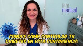 Conoce CÓMO CONTROLAR tu DIABETES en esta contingencia. Dra. Tejeida Melissa