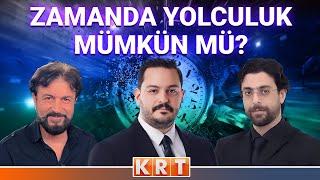 #CANLI Zamanda Yolculuk Mümkün Mü? - Hamza Yardımcıoğlu - Serhat Ahmet Tan