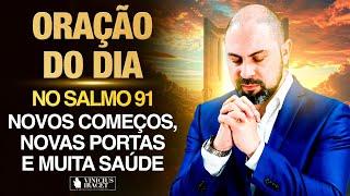 Oração da Manhã 28 de Setembro no Salmo 91 (Ao Vivo)  Novos começos, portas e saúde @ViniciusIracet