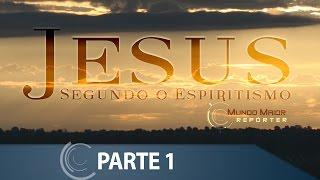 Jesus Segundo o Espiritismo | Mundo Maior Repórter | Parte 1 (12/03/2016)