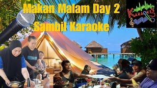 Makan Malam Day 2 Dan Karaoke Di Maira Campsite Bakam Miri