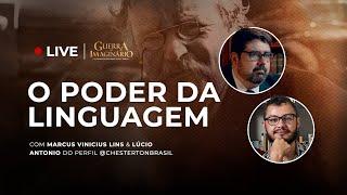 O PODER DA LINGUAGEM | Live Especial com Marcus Vinícius Lins e Lúcio Antônio (Chesterton Brasil)