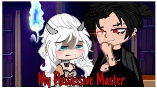 My Possessive Master | Gacha Club Mini Movie