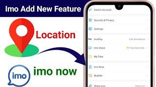 Imo New Update 2024 | Imo New Feature Add Imo Now | Imo Add New Option Imo Location