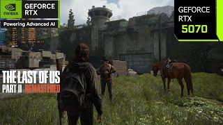 The Last of Us Part 2 PC | RTX 5070 4K, 1440p, 1080p DLSS 4 Multi Frame Generation | PC Performance