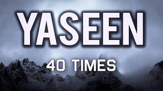 Surah Yaseen~40 times~from damage and the evil eye, enemies, evil people