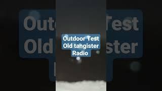 #oldradio #transistor outdoor radio test