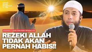 SAUDARAKU ‼️ REZEKI ALLAH TIDAK AKAN HABIS DAN TERTUKAR | Ustadz Khalid Basalamah