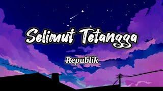 Selimut Tetangga - Repvblik (Lirik)