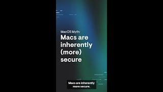 macOS Myths:macOS Is (Inherently) More Secure than Windows