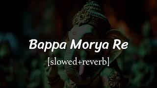 Bappa Morya Re Lofi Song || [slowed+reverb] || Ganesh Chaturthi Lofi Song |