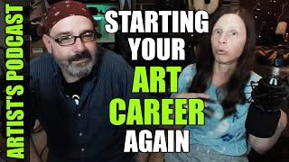 Getting Your Art Career Started Again - Artist Podcast