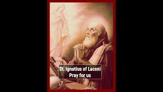 MAY 11TH (ST IGNATIUS OF LACONI)