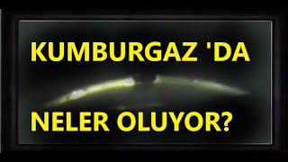 AÇIKLAYIN: KUMBURGAZ'DA NELER OLDU?