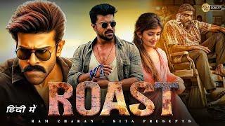 Roast | Ram Charan New Action Movie 2024 | New South Indian Hindi Dubbed Blockbuster Movie 2024